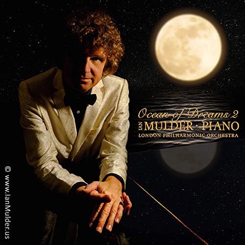 Ocean of Dreams 2: solo album by pianist Ian Mulder & London Philharmonic Orchestra, featuring Lisa Friend and LIBERA (Fragrance of Love, Eternity, How am I supposed to live without you, and others)